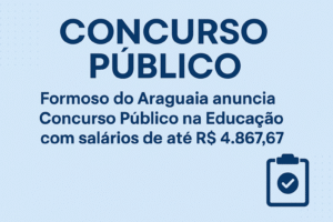 Formoso do Araguaia anuncia Concurso Público na Educação com salários de até R$ 4.867,67